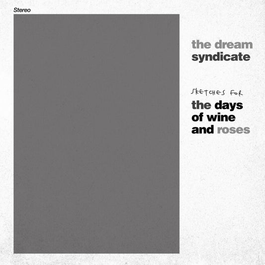 Dream Stndicate - Sketches For The Days Of Wine And Roses (RSD 2024) LP