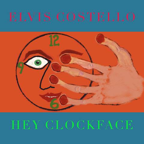 Elvis Costello – Hey Clockface — cover artwork