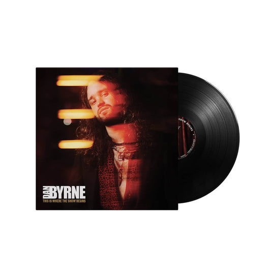 Dan Byrne – This Is Where The Show Begins (Black Vinyl) LP (SIGNED COPY)