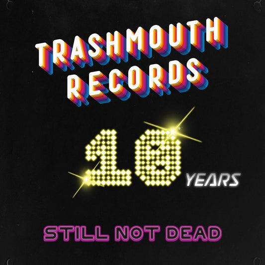 Various Artists – Trashmouth Records.. 10 Years Still Not Dead (12") RSD21 — cover artwork