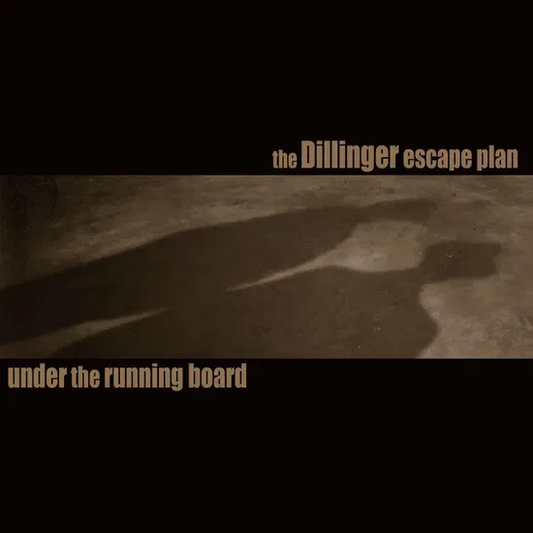 Dillinger Escape Plan - Under The Running Board (7" Single) RSD Black Friday 2025