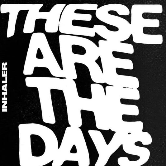 Inhaler - These Are The Days (7" Single)